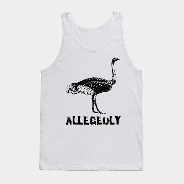 Allegedly Ostrich Tank Top by MichelAdam